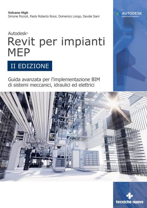 Könyv Autodesk Revit per impianti MEP. Guida avanzata per l’implementazione BIM di sistemi meccanici, idraulici ed elettrici Simone Pozzoli