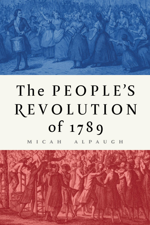 Book The People`s Revolution of 1789 Micah Alpaugh