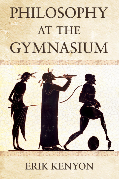 Kniha Philosophy at the Gymnasium Erik Kenyon