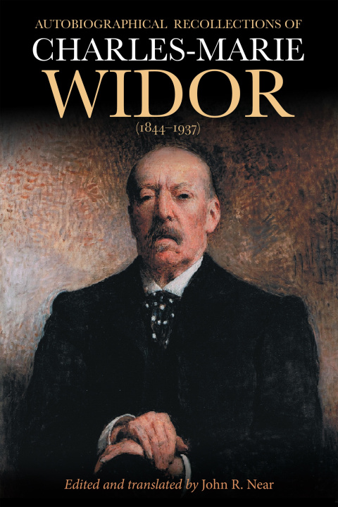 Könyv Autobiographical Recollections of Charles–Marie Widor (1844–1937) John R Near