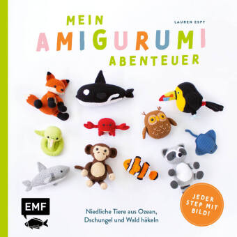 Kniha Mein Amigurumi-Abenteuer - Tiere häkeln Lauren Espy