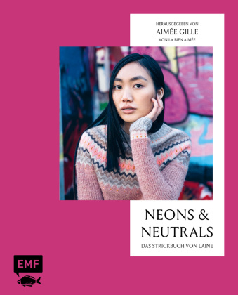 Kniha Neons and Neutrals - Das Strickbuch von Laine Aimée Gille