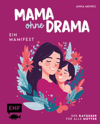 Könyv Mama ohne Drama - Ein Mamifest Anna Meiwes