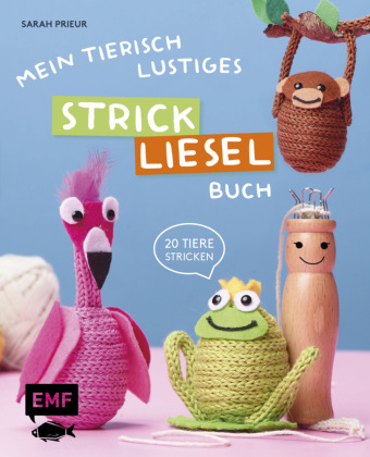 Kniha Mein tierisch-lustiges Strickliesel-Buch Sarah Prieur