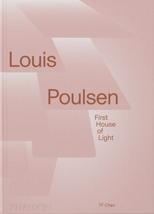 Kniha LOUIS POULSEN FIRST HOUSE OF LIGHT CHAN T F