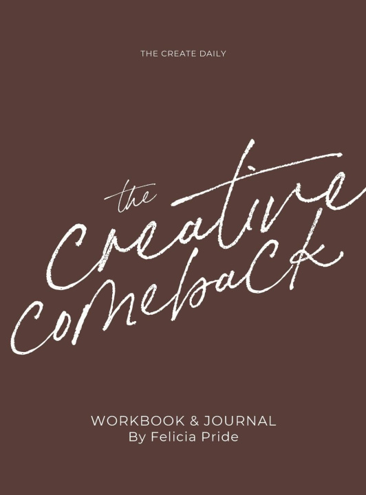 Knjiga The Creative Comeback Felicia Pride