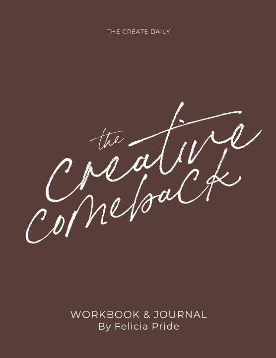 Knjiga The Creative Comeback Felicia Pride