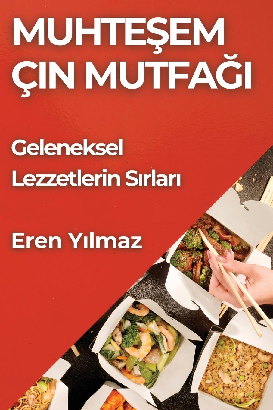 Knjiga Muhte?em Çin Mutfa?? Eren Yılmaz