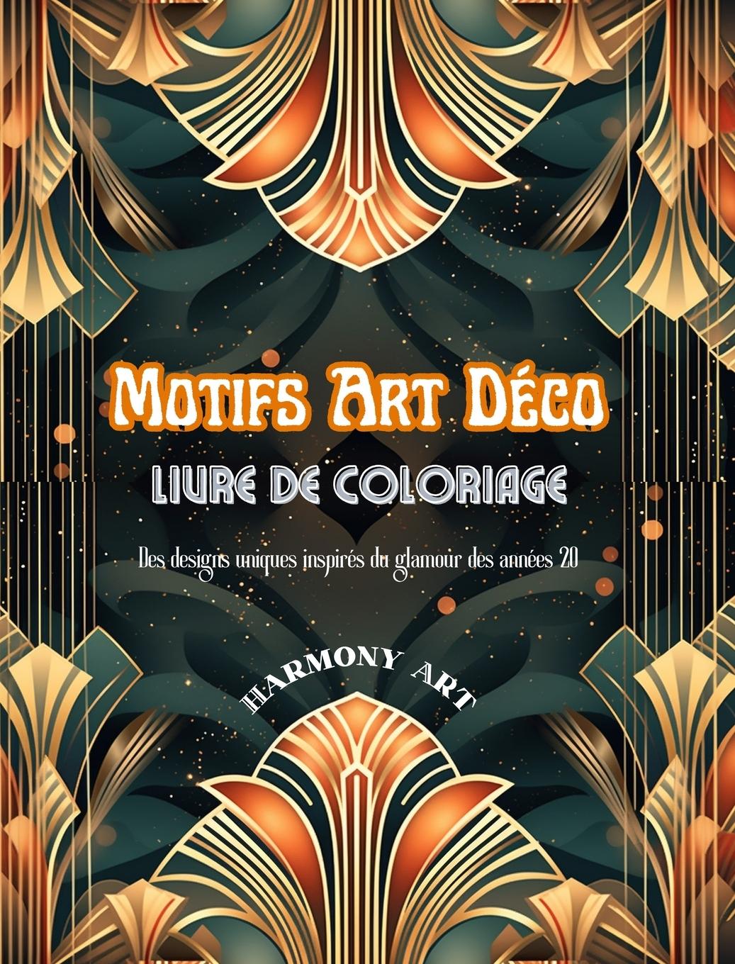 Книга Motifs Art Déco | Livre de coloriage | Des designs uniques inspirés du glamour des années 20 