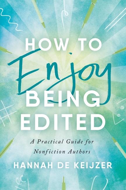 Knjiga How to Enjoy Being Edited Hannah de Keijzer