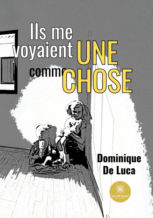Knjiga ILS ME VOYAIENT COMME CHOSE DOMINIQUE DE LUCA