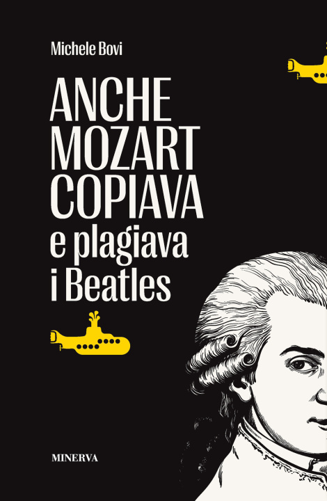 Könyv Anche Mozart copiava e plagiava i Beatles Michele Bovi