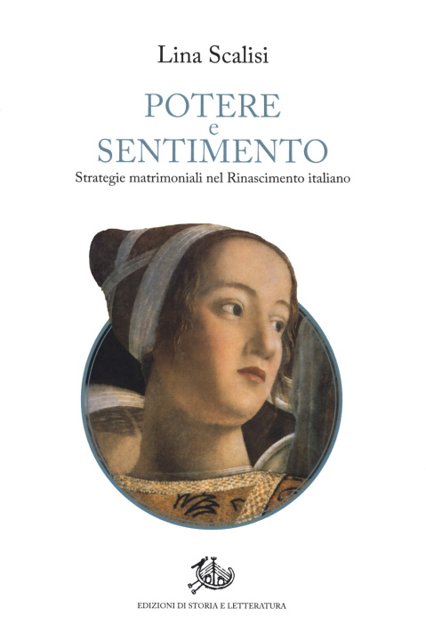 Kniha Potere e sentimento. Strategie matrimoniali nel Rinascimento italiano Lina Scalisi