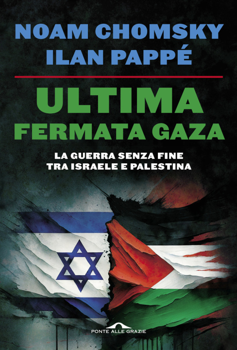 Kniha Ultima fermata Gaza. La guerra senza fine tra Israele e Palestina Noam Chomsky