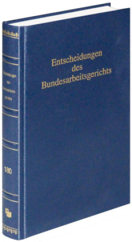 Kniha Entscheidungen des Bundesarbeitsgerichts (BAGE 180) Mitglieder des Gerichtshofes Mitglieder des Gerichtshofes