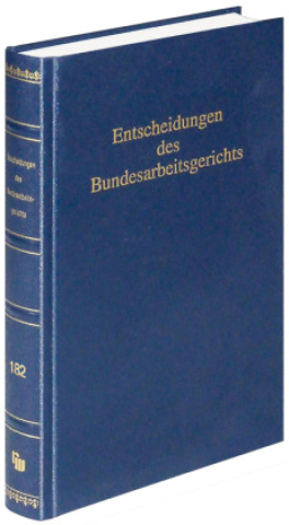 Kniha Entscheidungen des Bundesarbeitsgerichts (BAGE 182) Mitglieder des Gerichtshofes Mitglieder des Gerichtshofes
