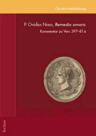 Carte P. Ovidius Naso, Remedia amoris Christina Meckelnborg