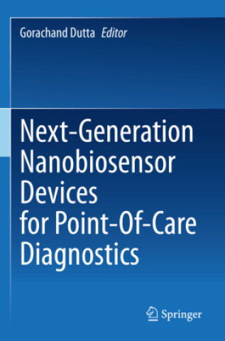 Knjiga Next-Generation Nanobiosensor Devices for Point-Of-Care Diagnostics Gorachand Dutta