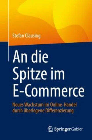 Kniha An die Spitze im E-Commerce Stefan Clausing