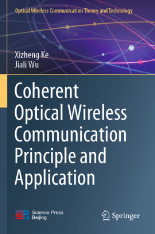 Knjiga Coherent Optical Wireless Communication Principle and Application Xizheng Ke