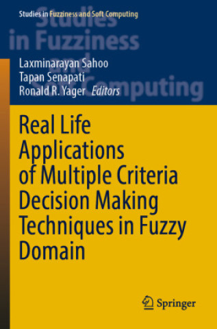 Kniha Real Life Applications of Multiple Criteria Decision Making Techniques in Fuzzy Domain Laxminarayan Sahoo