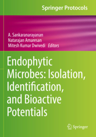 Knjiga Endophytic Microbes: Isolation, Identification, and Bioactive Potentials A. Sankaranarayanan