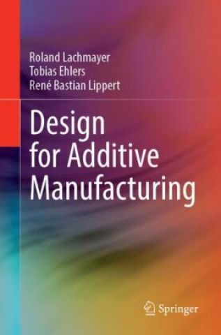 Knjiga Development Methodology for Additive Manufacturing Roland Lachmayer