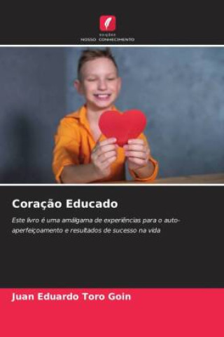Knjiga Coração Educado Juan Eduardo Toro Goin