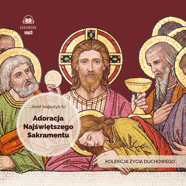 Kniha CD MP3 Adoracja Najświętszego Sakramentu. Kolekcja Życia Duchowego Józef Augustyn