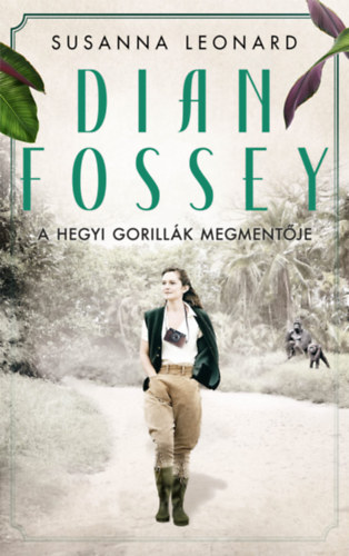 Kniha Dian Fossey - A hegyi gorillák megmentője Susanna Leonard