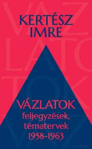 Книга Vázlatok Kertész Imre