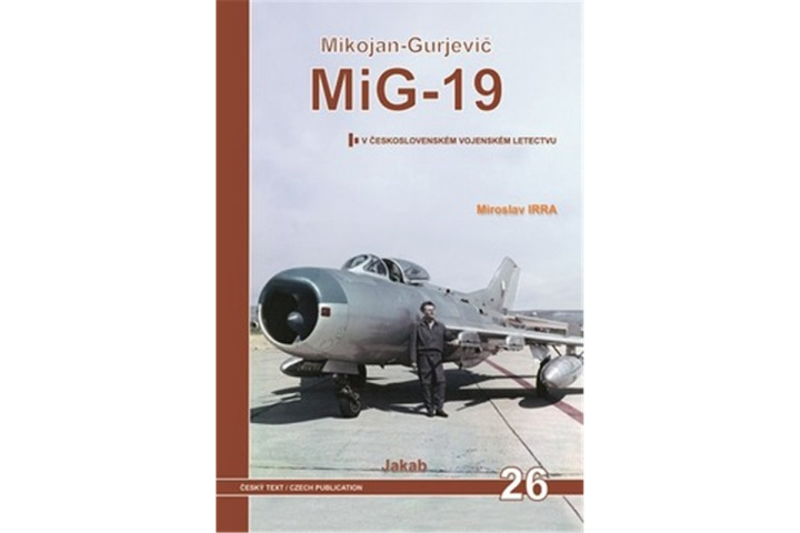 Kniha MiG-19 v Československém vojenském letectvu Miroslav Irra