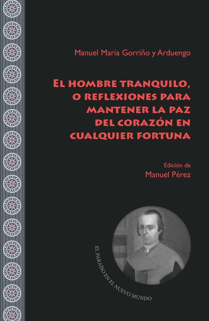 Kniha EL HOMBRE TRANQUILO O REFLEXIONES PARA MANTENER LA PAZ DEL MANUEL MARIA GORRIÑO Y ARDUENGO