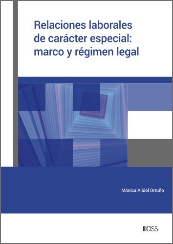 Kniha RELACIONES LABORALES DE CARACTER ESPECIAL: MARCO Y REGIMEN LEGAL ALBIOL ORTUÑO