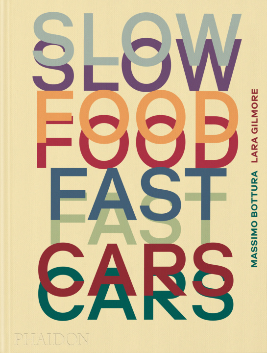 Книга Slow Food Fast Cars Bottura massimo