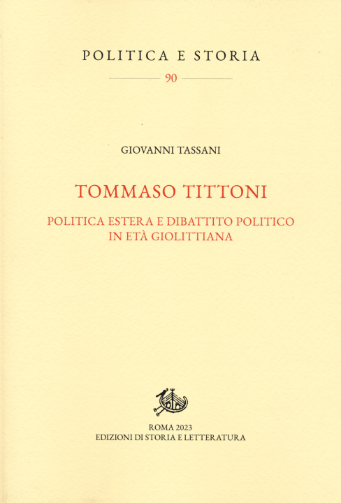 Carte Tommaso Tittoni. Politica estera e dibattito politico in età giolittiana Giovanni Tassani