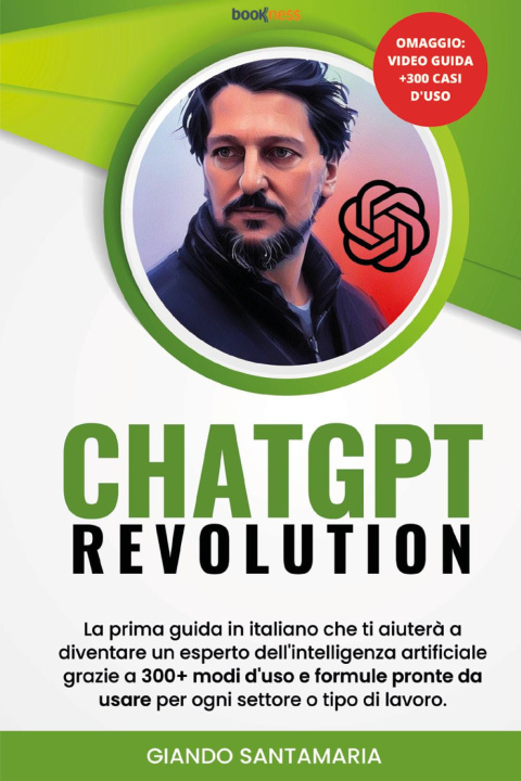 Könyv ChatGPT Revolution. La prima guida in italiano che ti aiuterà a diventare un esperto dell'intelligenza artificiale grazie a 300+modi d'uso e formule p Giando Santamaria