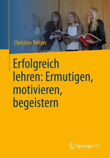 E-kniha Erfolgreich lehren: Ermutigen, motivieren, begeistern Christine Reitzer