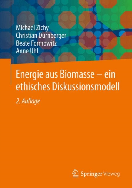 E-kniha Energie aus Biomasse - ein ethisches Diskussionsmodell Michael Zichy