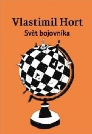 Könyv Svět bojovníka Vlastimil Hort