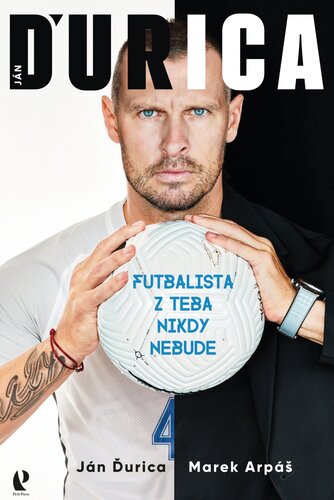 Könyv Ján Ďurica – Futbalista z teba nikdy nebude Marek Arpáš Ján