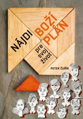 Könyv Nájdi Boží plán pre svoj život Peter Čurík