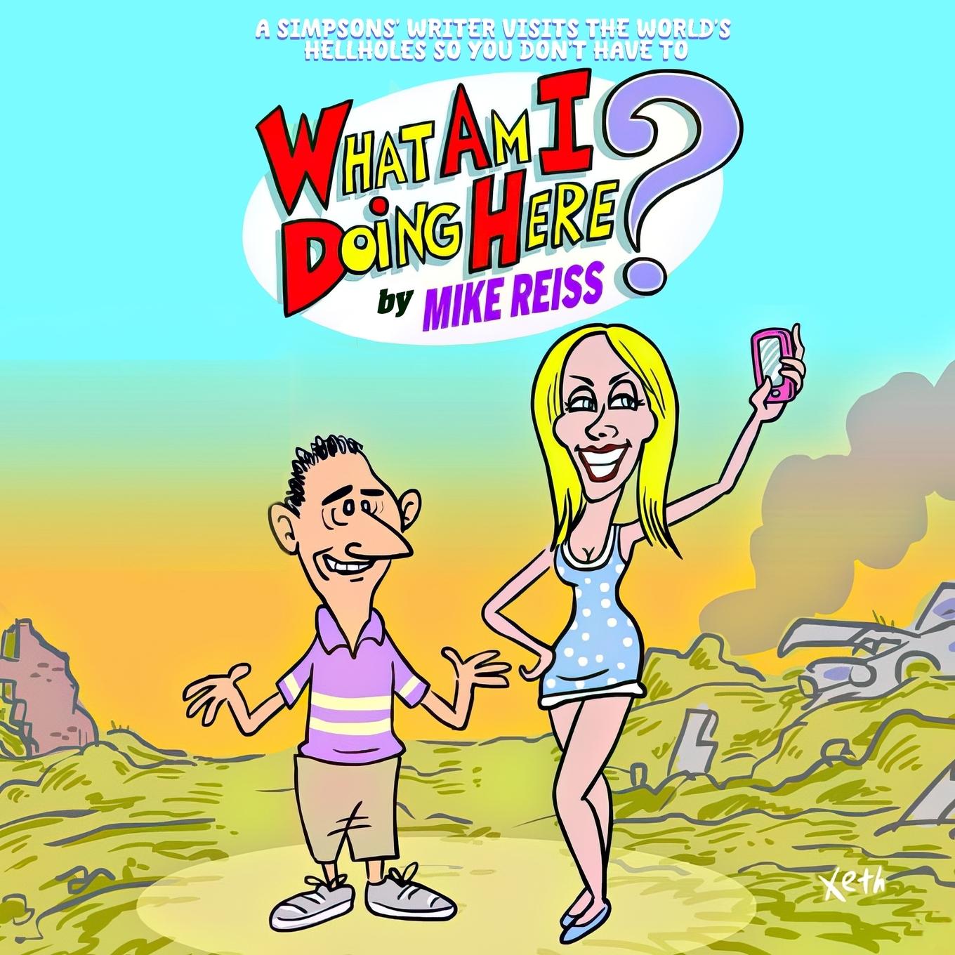 Kniha What Am I Doing Here? Mike Reiss