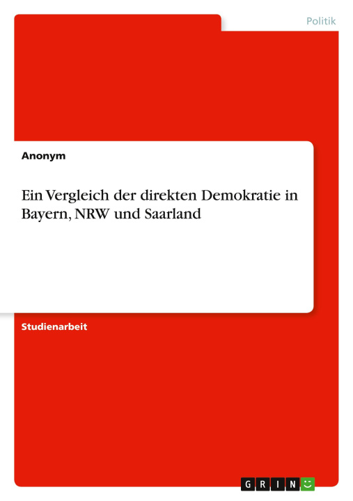 Könyv Ein Vergleich der direkten Demokratie in Bayern, NRW und Saarland 