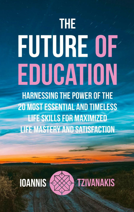 Kniha The Future Of Education Ioannis Tzivanakis