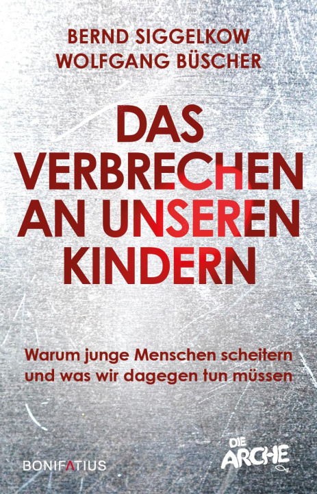 Carte Das Verbrechen an unseren Kindern Wolfgang Büscher