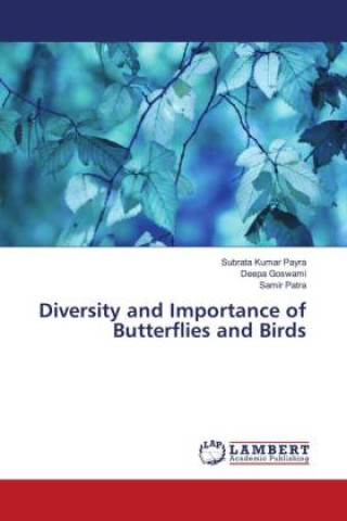 Könyv Diversity and Importance of Butterflies and Birds Deepa Goswami