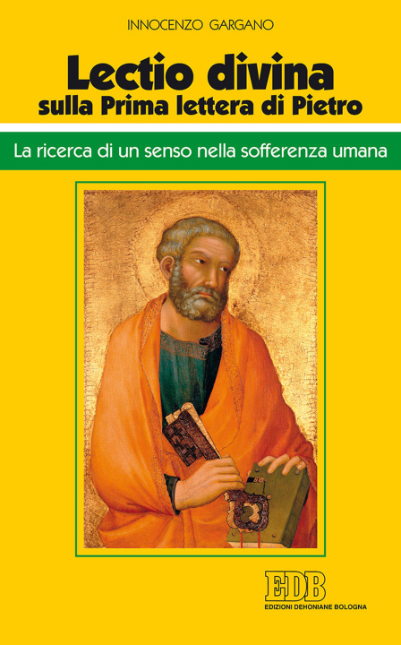 Carte «Lectio divina» sulla Prima lettera di Pietro. La ricerca di un senso nella sofferenza umana Innocenzo Gargano