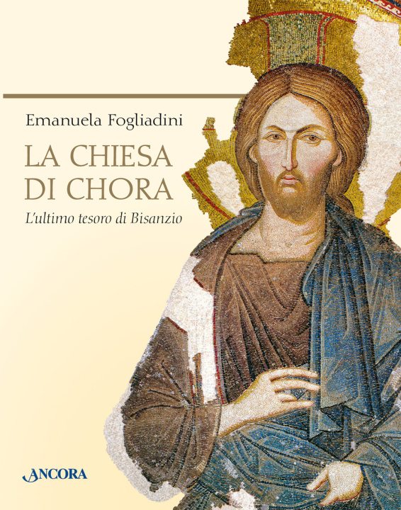 Kniha chiesa di Chora. L'ultimo tesoro di Bisanzio Emanuela Fogliadini