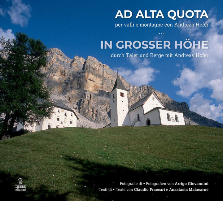 Книга Ad alta quota. Per valli e montagne con Andreas Hofer. Ediz. italiana e tedesca Claudio Fraccari